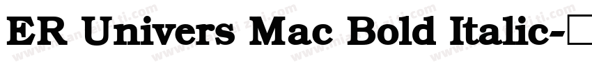 ER Univers Mac Bold Italic字体转换